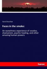 Faces in the smoke