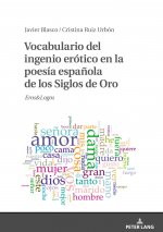 Vocabulario del Ingenio Erotico En La Poesia Espanola de Los Siglos de Oro