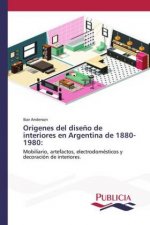 Origenes del diseno de interiores en Argentina de 1880-1980
