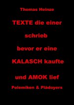 Texte die einer schrieb bevor er eine Kalasch kaufte und Amok lief