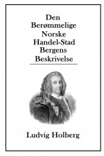 Den Berommelige Norske Handel-Stad Bergens Beskrivelse