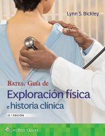 Bates. Guia de exploracion fisica e historia clinica