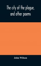 city of the plague, and other poems