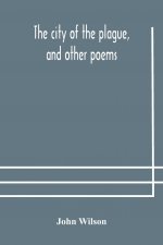 city of the plague, and other poems