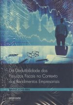 DA DEDUTIBILIDADE DOS PREJUÍZOS FISCAIS NO CONTEXTO DOS RENDIMENTOS EMPRESARIAIS