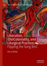 Liberation, (De)Coloniality, and Liturgical Practices