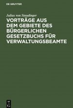 Vortrage Aus Dem Gebiete Des Burgerlichen Gesetzbuchs Fur Verwaltungsbeamte