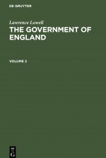 Lawrence Lowell: The Government of England. Volume 2