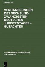Verhandlungen Des Sechsundzwanzigsten Deutschen Juristentages - Gutachten