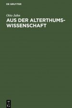 Aus Der Alterthumswissenschaft