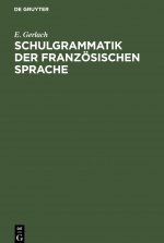 Schulgrammatik Der Franzoesischen Sprache