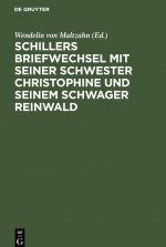 Schillers Briefwechsel Mit Seiner Schwester Christophine Und Seinem Schwager Reinwald