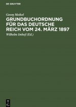 Grundbuchordnung Fur Das Deutsche Reich Vom 24. Marz 1897