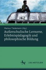 Ausserschulische Lernorte, Erlebnispadagogik Und Philosophische Bildung