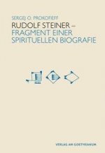 Rudolf Steiner - Fragmente einer spirituellen Biografie