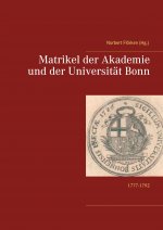 Matrikel der Akademie und der Universitat Bonn