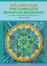 Complete Seraphin Messages, Volume 4