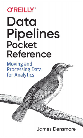 Data Pipelines Pocket Reference