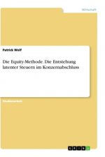 Die Equity-Methode. Die Entstehung latenter Steuern im Konzernabschluss