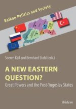 New Eastern Question? - Great Powers and the Post-Yugoslav States