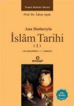 Anahatlariyla Islam Tarihi 1