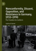 Nonconformity, Dissent, Opposition, and Resistance  in Germany, 1933-1990