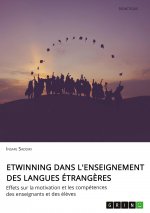 eTwinning dans l'enseignement des langues étrang?res. Effets sur la motivation et les compétences des enseignants et des él?ves