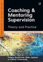 Coaching and Mentoring Supervision: Theory and Practice, 2e