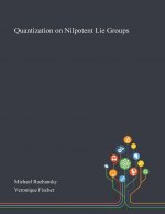 Quantization on Nilpotent Lie Groups
