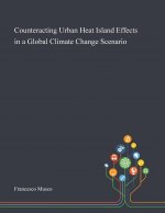 Counteracting Urban Heat Island Effects in a Global Climate Change Scenario