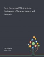 Early Geometrical Thinking in the Environment of Patterns, Mosaics and Isometries