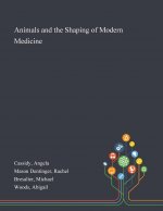 Animals and the Shaping of Modern Medicine