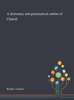 Dictionary and Grammatical Outline of Chakali