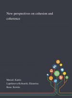 New Perspectives on Cohesion and Coherence