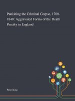 Punishing the Criminal Corpse, 1700-1840