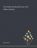 Golden and Ghoulish Age of the Gibbet in Britain