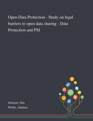 Open Data Protection - Study on Legal Barriers to Open Data Sharing - Data Protection and PSI