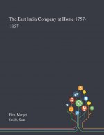 East India Company at Home 1757-1857