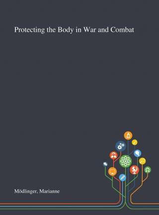 Protecting the Body in War and Combat