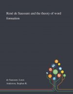 Rene De Saussure and the Theory of Word Formation
