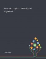 Ferocious Logics