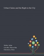 Urban Claims and the Right to the City