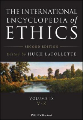 International Encyclopedia of Ethics, Second Edition (HUGH LAFOLLETTE)()