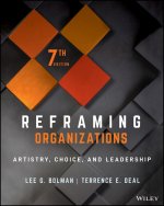 Reframing Organizations - Artistry, Choice, and Leadership, Seventh Edition