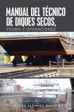 Manual Del Tecnico De Diques Secos, Teoria Y Operaciones