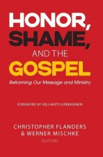 Honor, Shame, and the Gospel