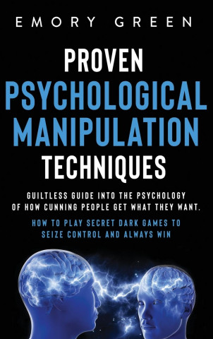 Proven Psychological Manipulation Techniques