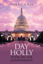 Day Holly Took on the Government