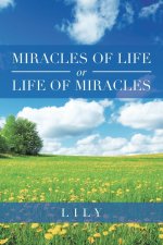 Miracles of Life or Life of Miracles