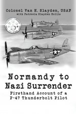 Normandy to Nazi Surrender